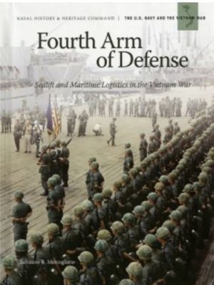 cover image of Fourth Arm of Defense: Sealift and Maritime Logistics in the Vietnam War